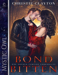 Christie Clayton — Bond Bitten (The Bonded Vampire Chronicles Book 1)