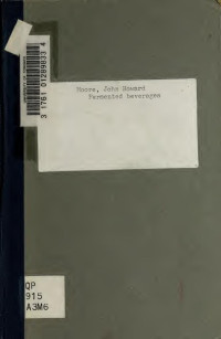 Moore, John Howard, 1862-1916 — Fermented beverages : their effects on mankind