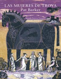 Pat Barker — Las mujeres de Troya