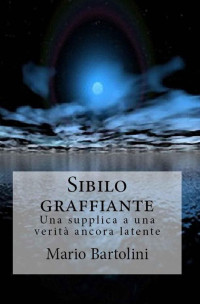 Mario Bartolini — Sibilo graffiante (Italian Edition)