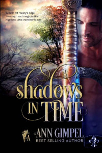 Ann Gimpel [Gimpel, Ann] — Shadows in Time: Highland, Time-Travel Romance
