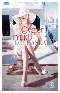 Hanna Cygler — Cygler 08 - Tylko kochanka