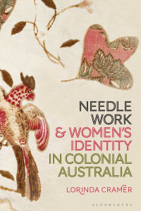 Lorinda Cramer; — Needlework and Women's Identity in Colonial Australia