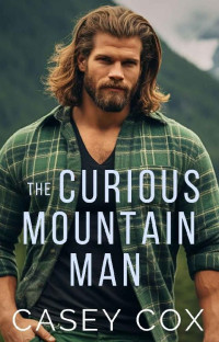 Casey Cox — The Curious Mountain Man (Movin' to the Mountains)