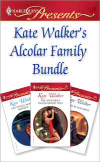 Kate Walker — Kate Walker's Alcolar Family Bundle: Wife for Real\The Twelve-Month Mistress\The Spaniard's Inconvenient Wife\Bound by Blackmail isbn:9781426818653, google:iveGM_7EWh0C, mobi-asin:e6cd2aad-6a49-4754-b340-246997e02d5a