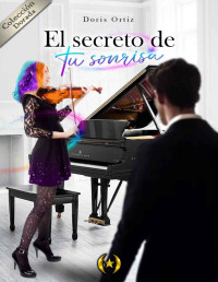 Doris Ortiz — El secreto de tu sonrisa (Spanish Edition)