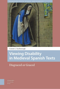 Connie L. Scarborough — Viewing Disability in Medieval Spanish Texts