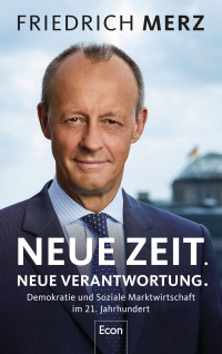 Friedrich Merz — Neue Zeit. Neue Verantwortung.