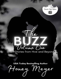 Honey Meyer — The Buzz: Volume One: Short Stories from Hive and Beyond (Clover City Littles)