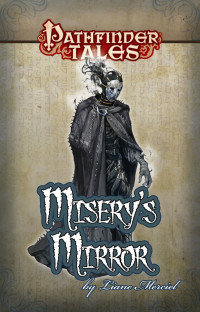 Merciel, Liane — [Pathfinder Tales Short Fiction 27] • Misery's Mirror