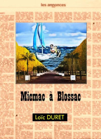 Loïc Duret [Duret, Loïc] — Micmac à Blossac