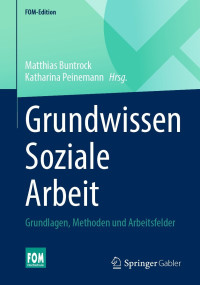 Matthias Buntrock, Katharina Peinemann — Grundwissen Soziale Arbeit: Grundlagen, Methoden und Arbeitsfelder