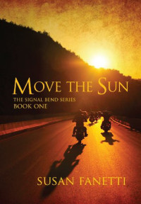 Susan Fanetti  — Move the Sun (Signal Bend #1)