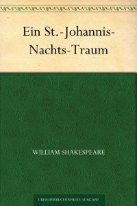 Shakespeare, William — Ein St.-Johannis-Nachts-Traum