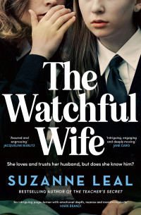 Suzanne Leal — The Watchful Wife