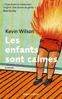 Kevin Wilson  — Les enfants sont calmes
