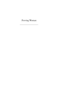 Dyan Elliott — Proving Woman: Female Spirituality and Inquisitional Culture in the Later Middle Ages