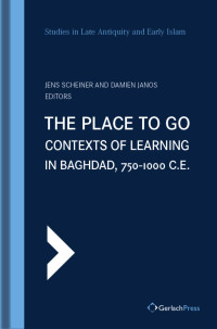 Scheiner, Jens;Janos, Damien; — The Place to Go:_x000B_Contexts of Learning in Baghdad, 750-1000 C.E.