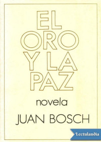 Juan Bosch — El oro y la paz