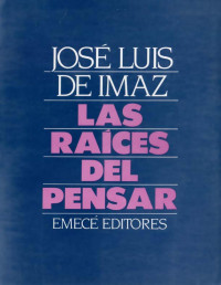 José Luis de Imaz — Las Raíces del Pensar