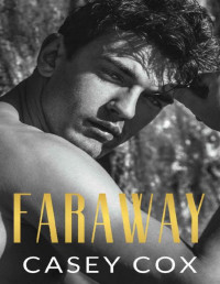 Casey Cox [Cox, Casey] — Faraway: An Escape Novel