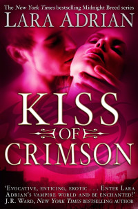 Lara Adrian — Kiss of Crimson (Midnight Breed, #02)