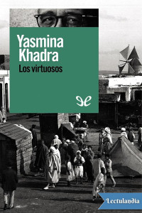 Yasmina Khadra — LOS VIRTUOSOS