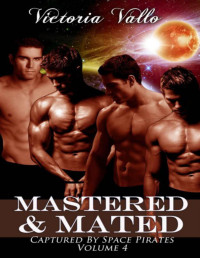 Vallo, Victoria — Mastered & Mated (Captured By Space Pirates)