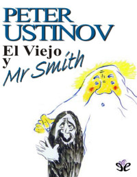 Peter Ustinov — El Viejo Y Mr. Smith