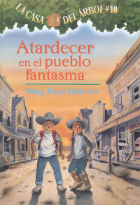 Mary Pope Osborne — Atardecer en El Pueblo Fantasma