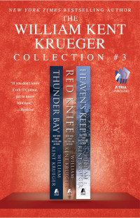 William Kent Krueger — The William Kent Krueger Collection #3 - Cork O'Connor- #07 Thunder Bay, Red Knife #08, and Heaven's Keep #09