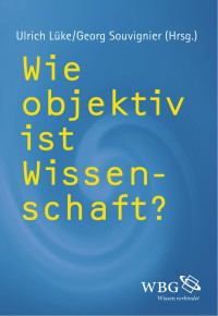 Lüke, Ulrich; Souvignier (Hrsg.), Georg — Wie objektiv ist Wissenschaft?