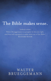 Walter Brueggemann — The Bible Makes Sense