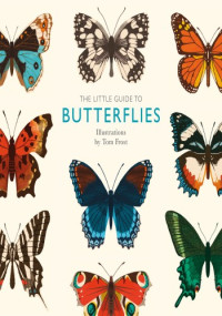 Tom Frost — The Little Guide to Butterflies