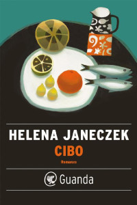 Helena Janeczek [Janeczek, Helena] — Cibo