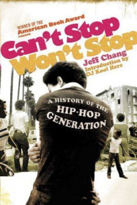 Chang, Jeff — Can't Stop Won't Stop