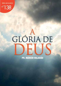 Marcio Valadão — N°138 A Glória de Deus