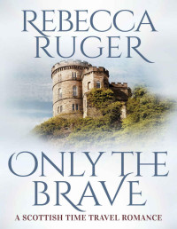 Rebecca Ruger — Only the Brave