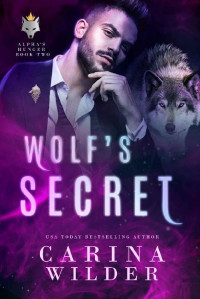Carina Wilder [Wilder, Carina] — Wolf's Secret