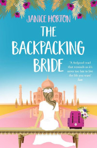 Janice Horton [Horton, Janice] — The Backpacking Bride (The Backpacking Housewife, Book 3)