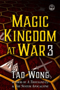 Tao Wong — Magic Kingdom at War Volume 3: A 4x LitRPG Series