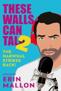Erin Mallon [Mallon, Erin] — The Narwhal Strikes Back! (These Walls Can Talk #2)