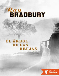 Ray Bradbury — El Árbol De Las Brujas