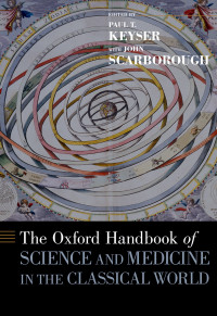 Paul Keyser — The Oxford Handbook of Science and Medicine in the Classical World