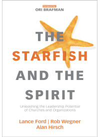 Lance Ford;Rob Wegner;Alan Hirsch; & Rob Wegner & Alan Hirsch — The Starfish and the Spirit