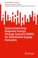 Enrique-Luis Molina-Ibáñez, Antonio Colmenar-Santos, Enrique Rosales-Asensio — Superconducting Magnetic Energy Storage Systems (SMES) for Distributed Supply Networks