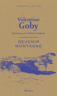 Goby, Valentine & Valentine Goby — Devenir montagne