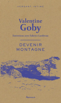 Valentine Goby — Devenir montagne