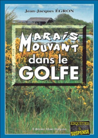 Jean-Jacques Égron — Marais mouvant dans le Golfe