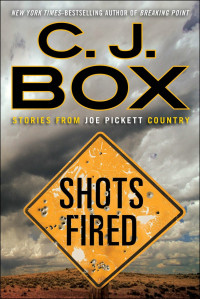 C. J. Box — Shots Fired